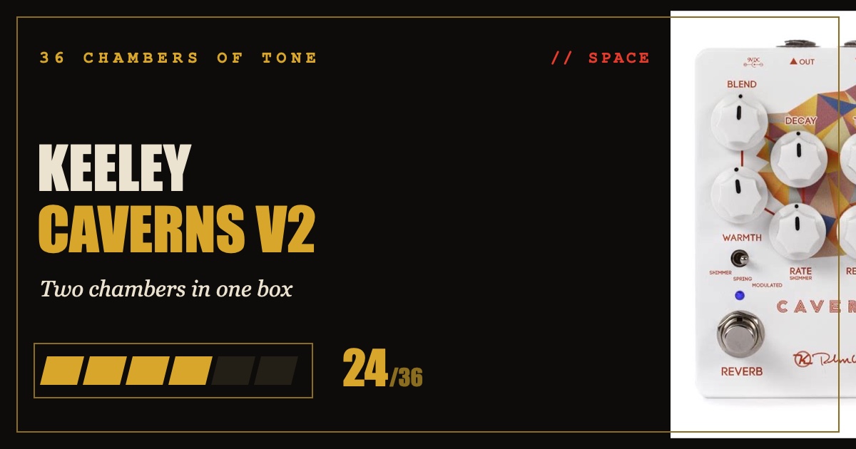 Keeley Caverns V2 review card — 36 Chambers of Tone