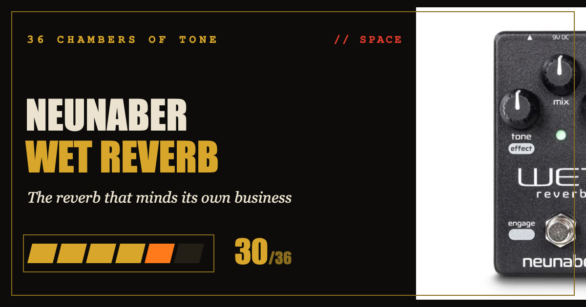 Neunaber Wet Reverb V5 review card — 30 out of 36 on the 36 Chambers meter