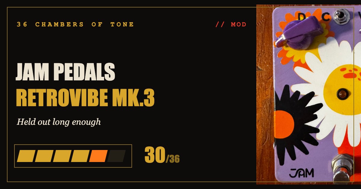 JAM Pedals RetroVibe mk.3 review card — 30 out of 36 on the 36 Chambers meter